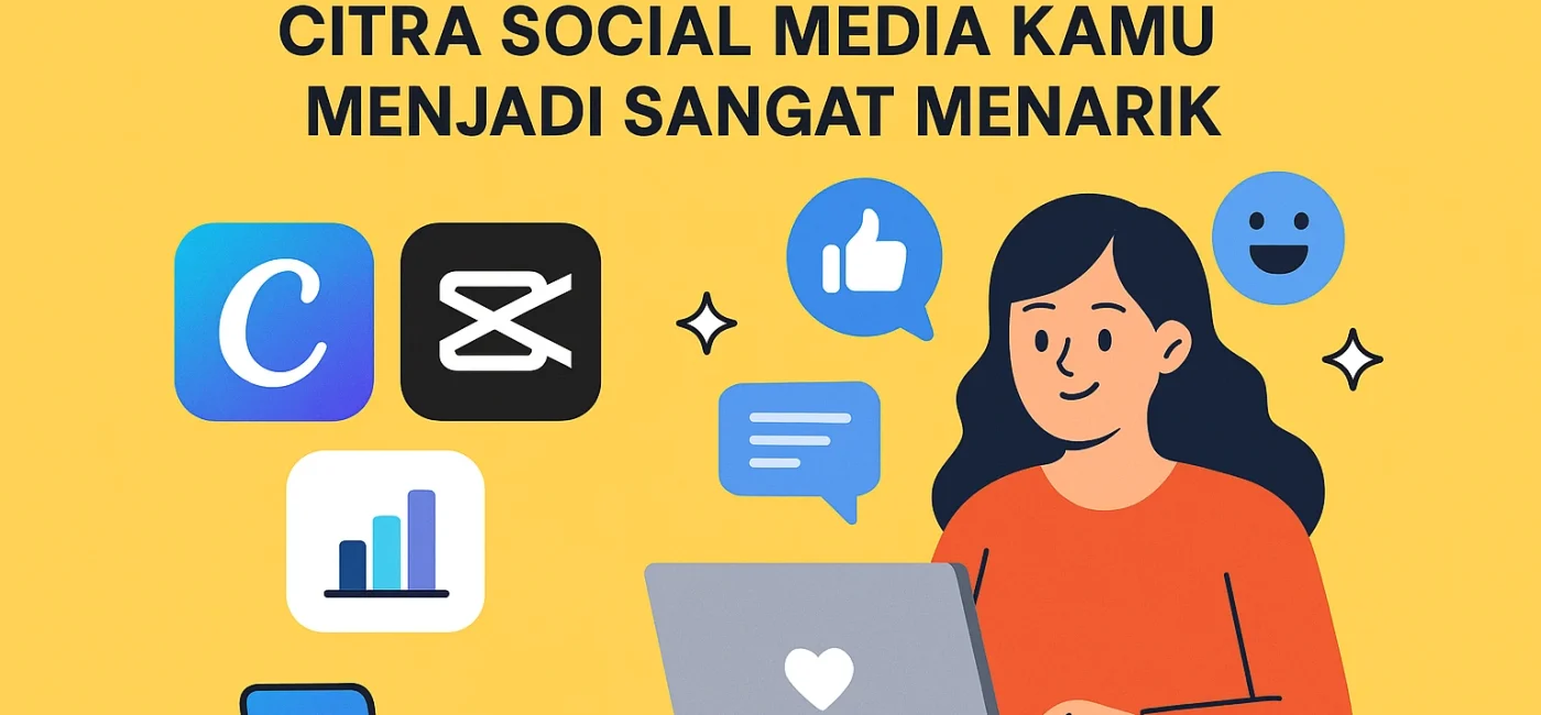 3 Tools ampuh yang bisa ubah citra social media kamu menjadi sangat menarik