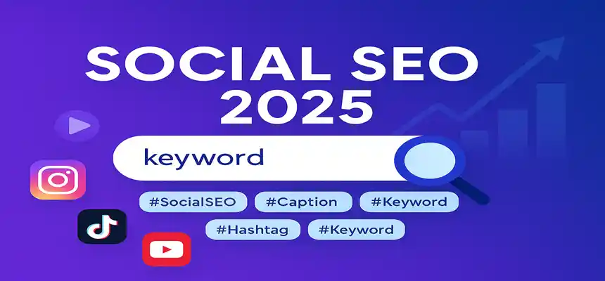 Tren Social SEO 2025: Optimasi Pencarian di Media Sosial